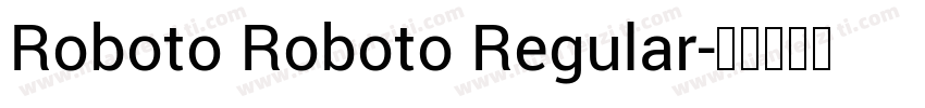 Roboto Roboto Regular字体转换